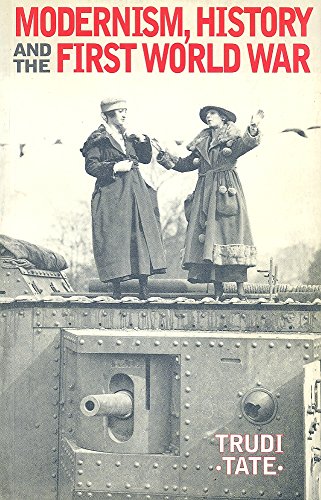 Imagen de archivo de Modernism, History and the First World War a la venta por Housing Works Online Bookstore