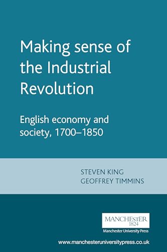 Imagen de archivo de Making Sense of the Industrial Revolution: English Economy and Society 1700-1850 a la venta por Anybook.com