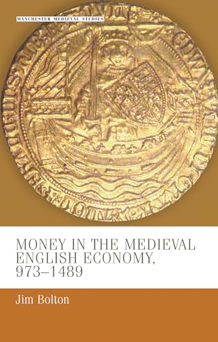 Stock image for Money in the Medieval English Economy 973-1489 (Manchester Medieval Studies) for sale by The Bookseller