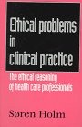 Imagen de archivo de Ethical Problems in Clinical Practice: The Ethical Reasoning of Health Care Professionals a la venta por Phatpocket Limited