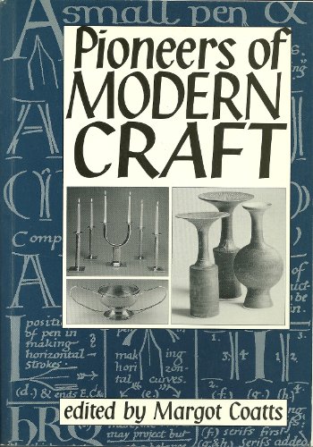 9780719050596: Pioneers of Modern Craft: Twelve Essays Profiling Key Figures in the History of Contemporary Craft