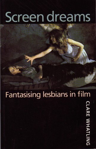 Beispielbild fr Screen Dreams: Fantasising Lesbians in Film zum Verkauf von WorldofBooks