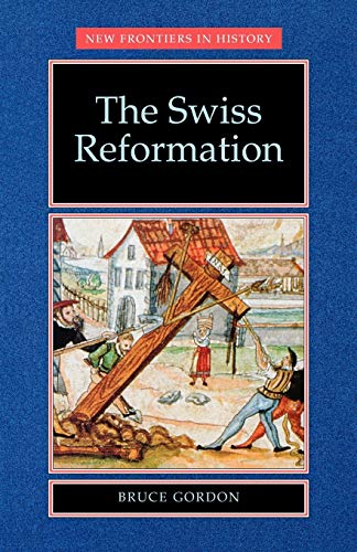 9780719051180: The Swiss Reformation