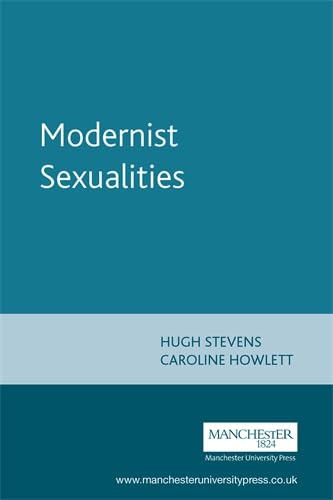 9780719051609: Modernist Sexualities