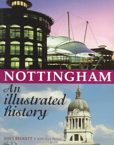 Stock image for Nottingham: An Illustrated History for sale by MusicMagpie