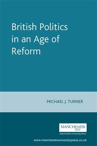 9780719051852: British Politics in An Age of Reform (New Frontiers in History)
