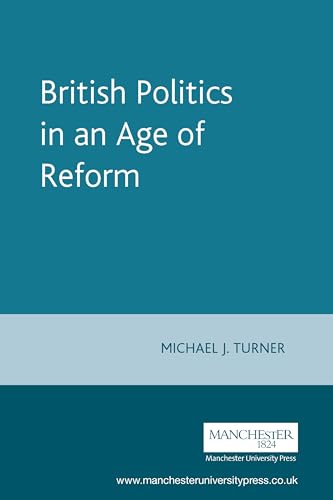 9780719051869: British Politics in an Age of Reform (New Frontiers)