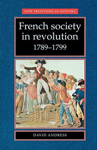 Stock image for French society in revolution 1789-1799 (New Frontiers) for sale by SecondSale