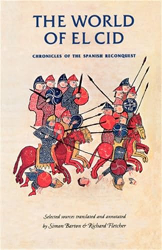 9780719052255: The World of El Cid: Chronicles of the Spanish Reconquest (Manchester Medieval Sources)