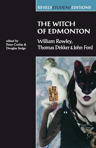 Beispielbild fr The Witch of Edmonton: by William Rowley, Thomas Dekker and John Ford (Revels Student Editions) zum Verkauf von HPB-Emerald