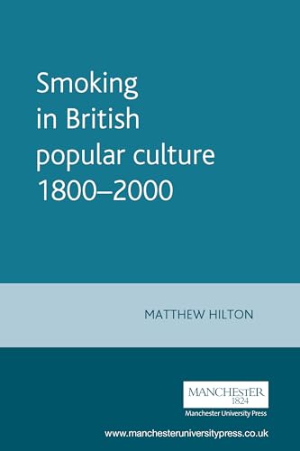 Stock image for Smoking in British Popular Culture 1800-2000 Perfect Pleasures for sale by Michener & Rutledge Booksellers, Inc.