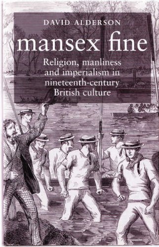 Stock image for Mansex Fine: Religion, Manliness and Imperialism in Nineteenth-Century British Culture for sale by Anybook.com