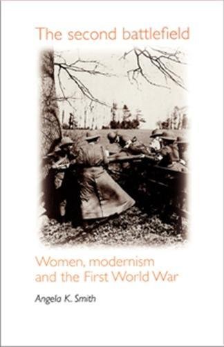 Stock image for The Second Battlefield. Women, Modernism and the First World War for sale by The London Bookworm