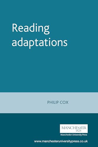 Reading adaptations: Novels and Verse Narratives on the Stage, 1790-1840 (9780719053412) by Cox, Philip