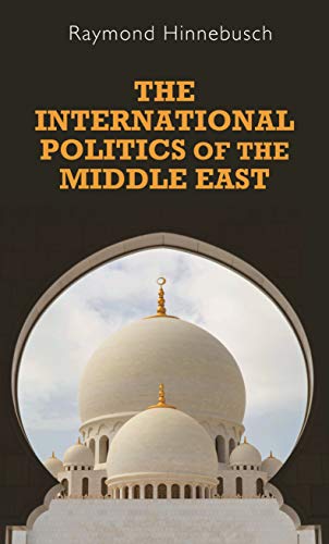 Stock image for The International Politics of the Middle East (Regional International Politics MUP) for sale by Wonder Book