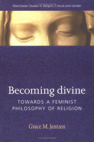 9780719053559: Becoming Divine : Towards a Feminist Philosophy of Religion