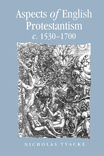 9780719053924: Aspects of English Protestantism C.1530-1700 (Politics, Culture and Society in Early Modern Britain)