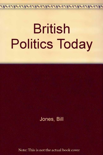 Imagen de archivo de British Politics Today a la venta por Better World Books Ltd