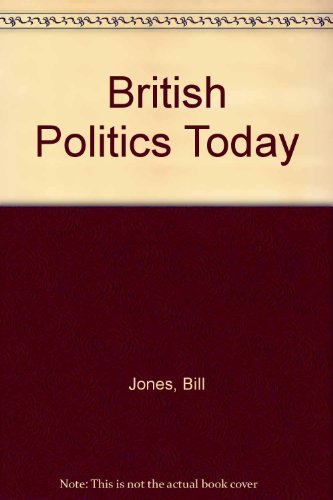 Stock image for British Politics Today for sale by Better World Books Ltd