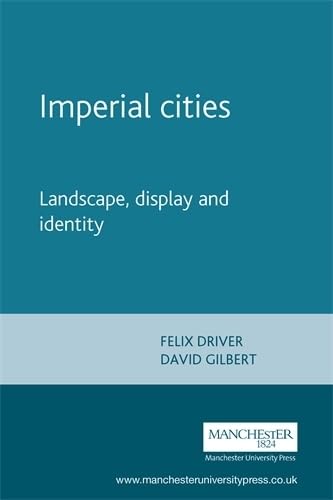 9780719054136: Imperial Cities: Landscape, Display and Identity