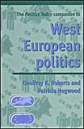 Imagen de archivo de The Politics Today Companion to West European Politics a la venta por Books Puddle