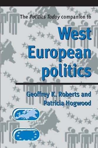 Beispielbild fr The Politics Today Companion to West European Politics zum Verkauf von Better World Books