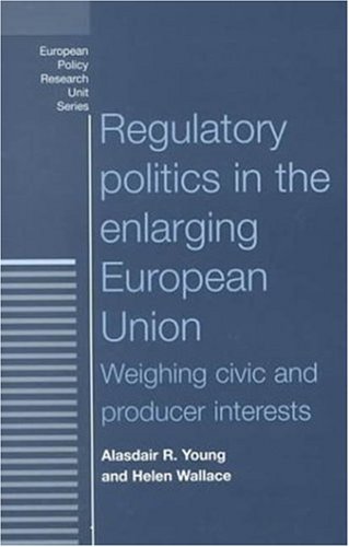 Imagen de archivo de Regulatory Politics in the European Union: Weighing Civic and Producer Interests (European Policy Studies) a la venta por Phatpocket Limited