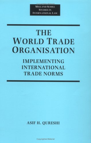 9780719054334: The World Trade Organisation: Implementing International Trade Norms (Melland Schill Studies in International Law)