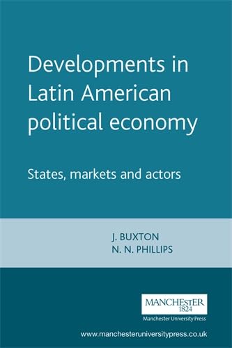 Stock image for Developments in Latin American Political Economy: States, Markets and Actors for sale by Midtown Scholar Bookstore