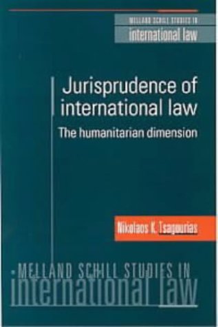 Imagen de archivo de The Jurisprudence of International Law: The Humanitarian Dimension (Melland Schill Studies in International Law): The Humanitarian Dimension (Melland Schill Studies in International Law) a la venta por AwesomeBooks