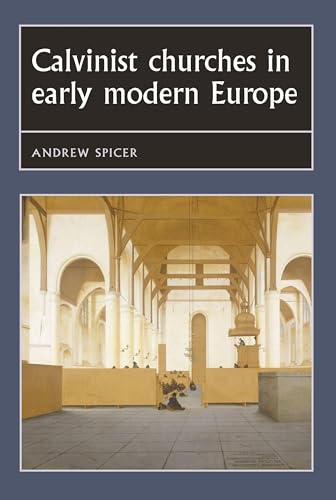 9780719054877: Calvinist Churches in Early Modern Europe