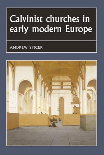 9780719054884: Calvinist Churches In Early Modern Europe
