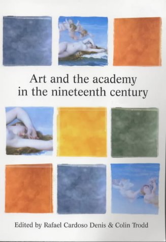 9780719054969: Art and the Academy in the Nineteenth Century