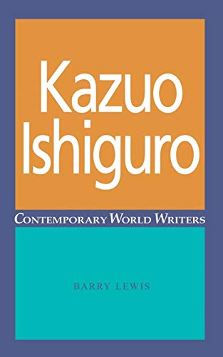 Beispielbild fr Kazuo Ishiguro (Contemporary World Writers) zum Verkauf von WorldofBooks
