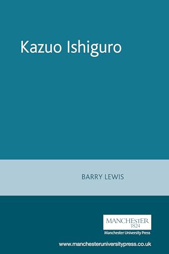 Stock image for Kazuo Ishiguro (Contemporary World Writers) for sale by WorldofBooks