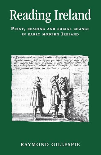 Stock image for Reading Ireland: Print, Reading and Social Change in Early Modern Ireland (Politics, Culture & Society in Early Modern Britain): Print, Reading and . Culture and Society in Early Modern Britain) for sale by Chiron Media