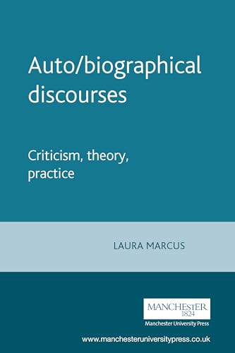 9780719055300: Auto/Biographical Discourses: Theory, Criticism, Practice: Criticism, theory, practice