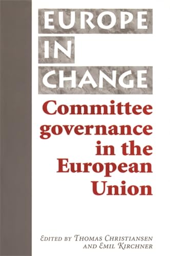 Beispielbild fr Committee Governance in the European Union: The Role of Committees in the European Union (Europe in Change) zum Verkauf von medimops