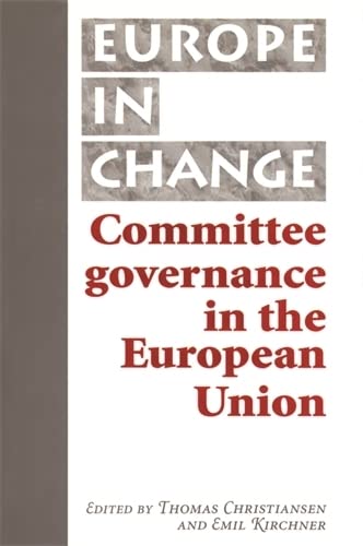 Stock image for Committee Governance in the European Union: The Role of Committees in the European Union (Europe in Change) for sale by medimops