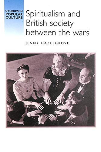 9780719055591: Spiritualism and British Society Between the Wars (Studies in Popular Culture)