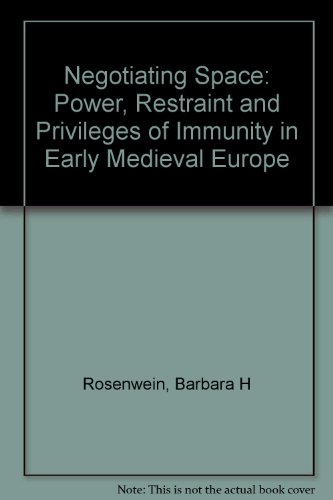 9780719055645: Negotiating Space: Power, Restraint, and Privileges of Immunity in Early Medieval Europe