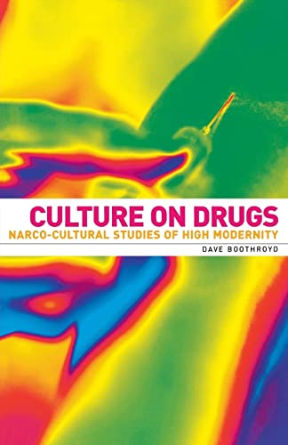 Imagen de archivo de Culture on drugs: Narco-cultural studies of high modernity a la venta por Phatpocket Limited