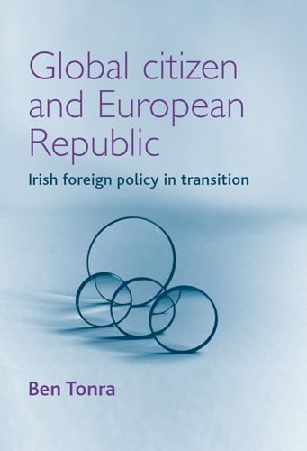 Stock image for Global Citizen and European Republic: Irish Foreign Policy in Transition for sale by Chiron Media