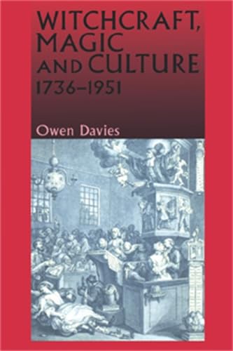 Witchcraft, Magic and Culture, 1736-1951 (9780719056550) by Davies, Owen