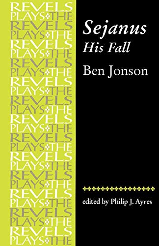 9780719057021: Sejanus, His Fall: by Ben Jonson (The Revels Plays)