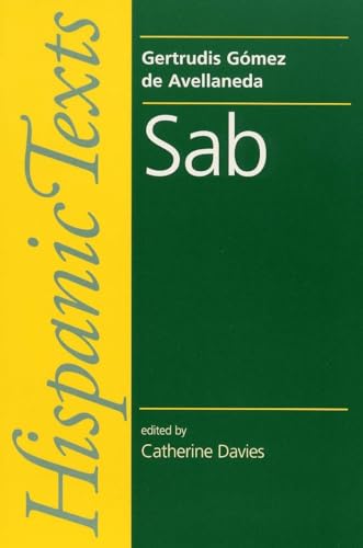 Beispielbild fr Sab: By Gertrudis Gomez de Avellaneda (Hispanic Texts) (Spanish Edition) (Spanish) zum Verkauf von Brook Bookstore