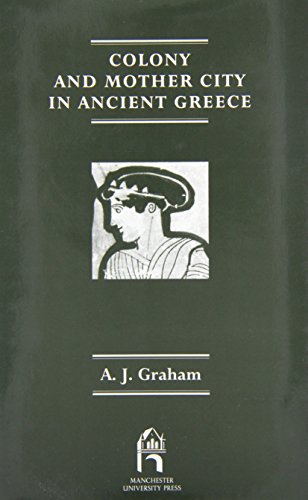Beispielbild fr Colony and the Mother City in Ancient Greece (Reprint Editions of Manchester University Press) zum Verkauf von Books From California