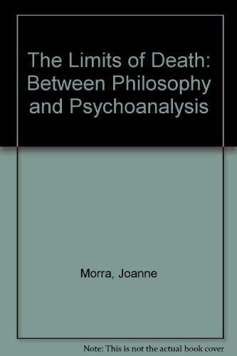 9780719057502: The Limits of Death: Between Philosophy and Psychoanalysis