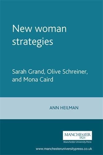 9780719057588: New Woman Strategies: Sarah Grand, Olive Schreiner, Mona Caird: Sarah Grand, Olive Schreiner, and Mona Caird