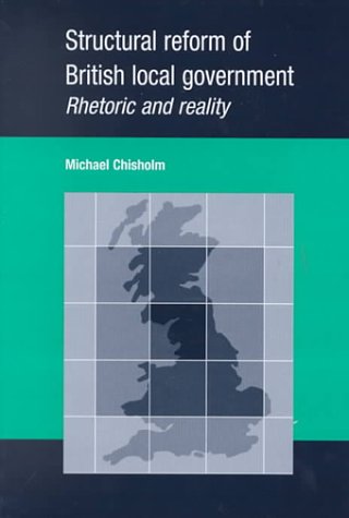 Beispielbild fr Structural Reform of British Local Government: Rhetoric and Reality zum Verkauf von Reuseabook
